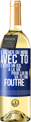 29,95 € Envoi gratuit | Vin blanc Édition WHITE Se cacher du monde avec toi et jeter un œil à la vie pour lui dire va te faire foutre Étiquette Bleue. Étiquette personnalisable Vin jeune Récolte 2024 Verdejo