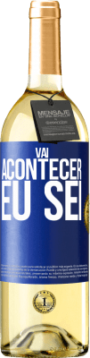 29,95 € Envio grátis | Vinho branco Edição WHITE Você vai acontecer ... eu sei Etiqueta Azul. Etiqueta personalizável Vinho jovem Colheita 2024 Verdejo