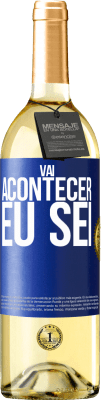 29,95 € Envio grátis | Vinho branco Edição WHITE Você vai acontecer ... eu sei Etiqueta Azul. Etiqueta personalizável Vinho jovem Colheita 2025 Verdejo
