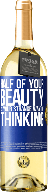 29,95 € Бесплатная доставка | Белое вино Издание WHITE Половина твоей красоты - твой странный образ мышления Синяя метка. Настраиваемая этикетка Молодое вино Урожай 2023 Verdejo