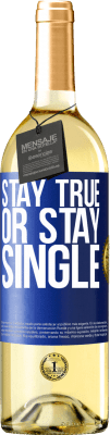 29,95 € Free Shipping | White Wine WHITE Edition Stay true, or stay single Blue Label. Customizable label Young wine Harvest 2025 Verdejo