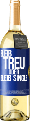 29,95 € Kostenloser Versand | Weißwein WHITE Ausgabe Bleib treu oder bleib Single Blaue Markierung. Anpassbares Etikett Junger Wein Ernte 2025 Verdejo