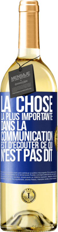 29,95 € Envoi gratuit | Vin blanc Édition WHITE La chose la plus importante dans la communication est d'écouter ce qui n'est pas dit Étiquette Bleue. Étiquette personnalisable Vin jeune Récolte 2024 Verdejo