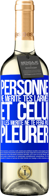 29,95 € Envoi gratuit | Vin blanc Édition WHITE Personne ne mérite tes larmes, et celui qui les mérite ne te fera pas pleurer Étiquette Bleue. Étiquette personnalisable Vin jeune Récolte 2024 Verdejo