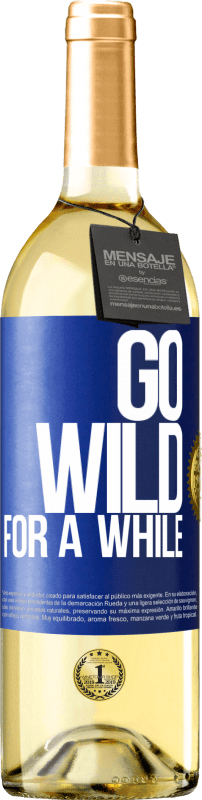 29,95 € Free Shipping | White Wine WHITE Edition Go wild for a while Blue Label. Customizable label Young wine Harvest 2025 Verdejo