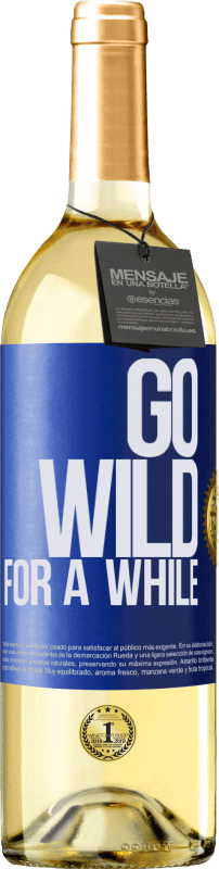 29,95 € Envío gratis | Vino Blanco Edición WHITE Go wild for a while Etiqueta Azul. Etiqueta personalizable Vino joven Cosecha 2024 Verdejo