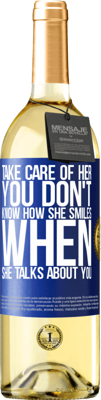 29,95 € Free Shipping | White Wine WHITE Edition Take care of her. You don't know how he smiles when he talks about you Blue Label. Customizable label Young wine Harvest 2024 Verdejo