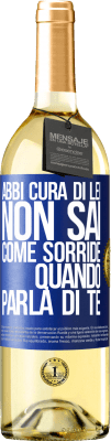 29,95 € Spedizione Gratuita | Vino bianco Edizione WHITE Abbi cura di lei. Non sai come sorride quando parla di te Etichetta Blu. Etichetta personalizzabile Vino giovane Raccogliere 2023 Verdejo