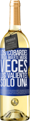 29,95 € Envío gratis | Vino Blanco Edición WHITE Los cobardes ven la muerte muchas veces. Los valientes sólo una Etiqueta Azul. Etiqueta personalizable Vino joven Cosecha 2023 Verdejo