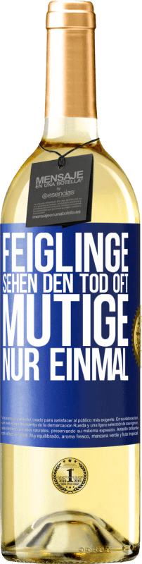 29,95 € Kostenloser Versand | Weißwein WHITE Ausgabe Feiglinge sehen den Tod oft. Mutige nur einmal Blaue Markierung. Anpassbares Etikett Junger Wein Ernte 2024 Verdejo