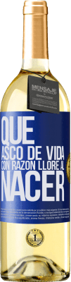 29,95 € Envío gratis | Vino Blanco Edición WHITE Qué asco de vida, con razón lloré al nacer Etiqueta Azul. Etiqueta personalizable Vino joven Cosecha 2024 Verdejo