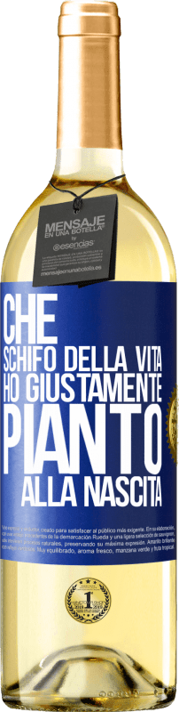 29,95 € Spedizione Gratuita | Vino bianco Edizione WHITE Che schifo della vita, ho giustamente pianto alla nascita Etichetta Blu. Etichetta personalizzabile Vino giovane Raccogliere 2024 Verdejo