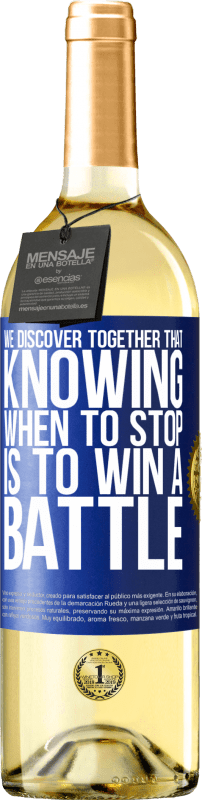 29,95 € Free Shipping | White Wine WHITE Edition We discover together that knowing when to stop is to win a battle Blue Label. Customizable label Young wine Harvest 2022 Verdejo