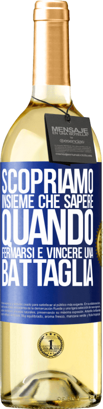 29,95 € Spedizione Gratuita | Vino bianco Edizione WHITE Scopriamo insieme che sapere quando fermarsi è vincere una battaglia Etichetta Blu. Etichetta personalizzabile Vino giovane Raccogliere 2024 Verdejo