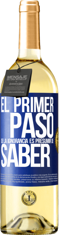 29,95 € Envío gratis | Vino Blanco Edición WHITE El primer paso de la ignorancia es presumir de saber Etiqueta Azul. Etiqueta personalizable Vino joven Cosecha 2024 Verdejo