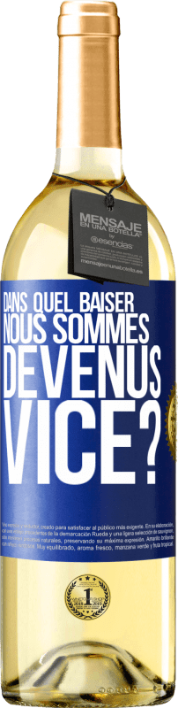 29,95 € Envoi gratuit | Vin blanc Édition WHITE Dans quel baiser nous sommes devenus vice? Étiquette Bleue. Étiquette personnalisable Vin jeune Récolte 2024 Verdejo