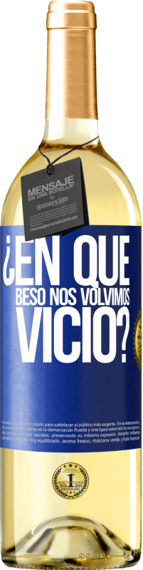 29,95 € Envío gratis | Vino Blanco Edición WHITE ¿En qué beso nos volvimos vicio? Etiqueta Azul. Etiqueta personalizable Vino joven Cosecha 2024 Verdejo