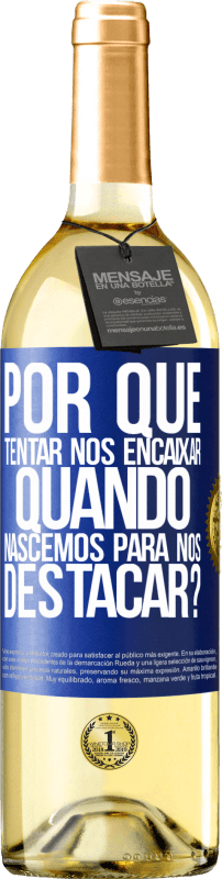 29,95 € Envio grátis | Vinho branco Edição WHITE por que tentar nos encaixar quando nascemos para nos destacar? Etiqueta Azul. Etiqueta personalizável Vinho jovem Colheita 2024 Verdejo