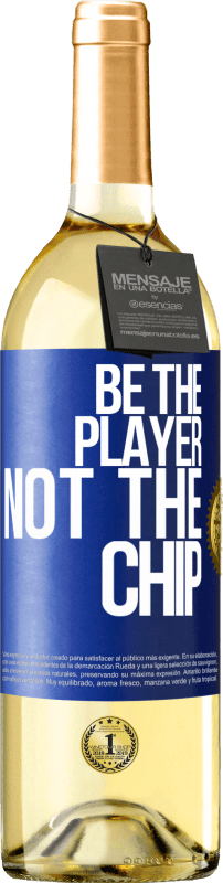 29,95 € Free Shipping | White Wine WHITE Edition Be the player, not the chip Blue Label. Customizable label Young wine Harvest 2024 Verdejo