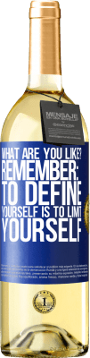 29,95 € Free Shipping | White Wine WHITE Edition what are you like? Remember: To define yourself is to limit yourself Blue Label. Customizable label Young wine Harvest 2025 Verdejo