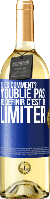 29,95 € Envoi gratuit | Vin blanc Édition WHITE Tu es comment? N'oublie pas: te définir, c'est te limiter Étiquette Bleue. Étiquette personnalisable Vin jeune Récolte 2023 Verdejo