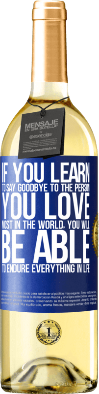 29,95 € Free Shipping | White Wine WHITE Edition If you learn to say goodbye to the person you love most in the world, you will be able to endure everything in life Blue Label. Customizable label Young wine Harvest 2024 Verdejo