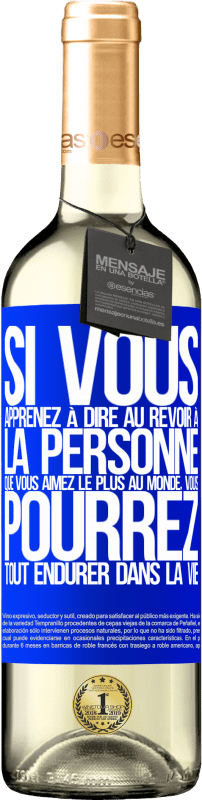 29,95 € Envoi gratuit | Vin blanc Édition WHITE Si vous apprenez à dire au revoir à la personne que vous aimez le plus au monde, vous pourrez tout endurer dans la vie Étiquette Bleue. Étiquette personnalisable Vin jeune Récolte 2024 Verdejo