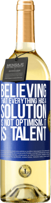 29,95 € Free Shipping | White Wine WHITE Edition Believing that everything has a solution is not optimism. Is slow Blue Label. Customizable label Young wine Harvest 2025 Verdejo