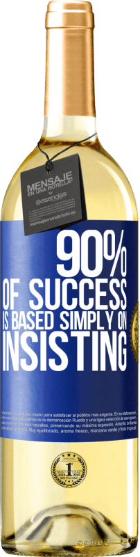 29,95 € Бесплатная доставка | Белое вино Издание WHITE 90% успеха основаны просто на настаивании Синяя метка. Настраиваемая этикетка Молодое вино Урожай 2023 Verdejo