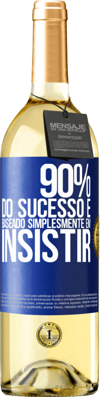 29,95 € Envio grátis | Vinho branco Edição WHITE 90% do sucesso é baseado simplesmente em insistir Etiqueta Azul. Etiqueta personalizável Vinho jovem Colheita 2024 Verdejo