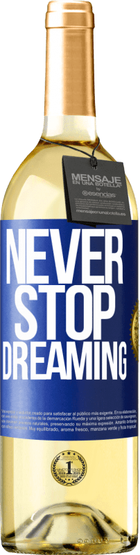 29,95 € Free Shipping | White Wine WHITE Edition Never stop dreaming Blue Label. Customizable label Young wine Harvest 2024 Verdejo