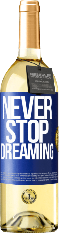 29,95 € Free Shipping | White Wine WHITE Edition Never stop dreaming Blue Label. Customizable label Young wine Harvest 2025 Verdejo