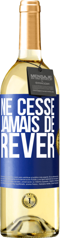 29,95 € Envoi gratuit | Vin blanc Édition WHITE Ne cesse jamais de rêver Étiquette Bleue. Étiquette personnalisable Vin jeune Récolte 2024 Verdejo