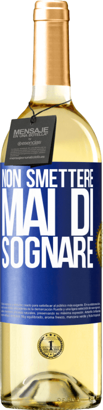 29,95 € Spedizione Gratuita | Vino bianco Edizione WHITE Non smettere mai di sognare Etichetta Blu. Etichetta personalizzabile Vino giovane Raccogliere 2024 Verdejo