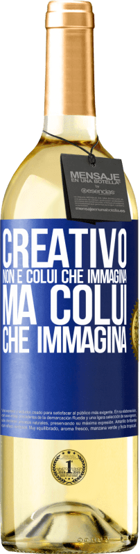 29,95 € Spedizione Gratuita | Vino bianco Edizione WHITE Creativo non è colui che immagina, ma colui che immagina Etichetta Blu. Etichetta personalizzabile Vino giovane Raccogliere 2024 Verdejo