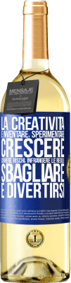 29,95 € Spedizione Gratuita | Vino bianco Edizione WHITE La creatività è inventare, sperimentare, crescere, correre rischi, infrangere le regole, sbagliare e divertirsi Etichetta Blu. Etichetta personalizzabile Vino giovane Raccogliere 2023 Verdejo