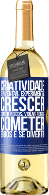 29,95 € Envio grátis | Vinho branco Edição WHITE Criatividade é inventar, experimentar, crescer, correr riscos, violar regras, cometer erros e se divertir Etiqueta Azul. Etiqueta personalizável Vinho jovem Colheita 2023 Verdejo