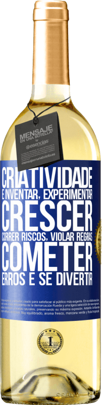 29,95 € Envio grátis | Vinho branco Edição WHITE Criatividade é inventar, experimentar, crescer, correr riscos, violar regras, cometer erros e se divertir Etiqueta Azul. Etiqueta personalizável Vinho jovem Colheita 2024 Verdejo