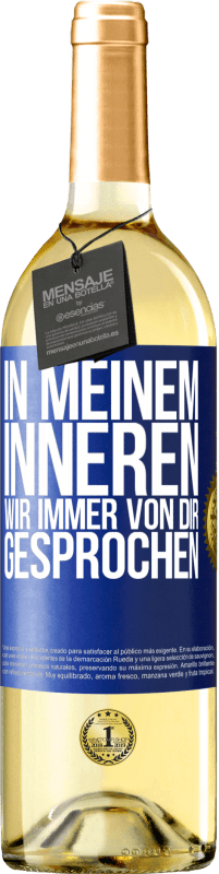 29,95 € Kostenloser Versand | Weißwein WHITE Ausgabe In meinem Inneren wir immer von dir gesprochen Blaue Markierung. Anpassbares Etikett Junger Wein Ernte 2024 Verdejo