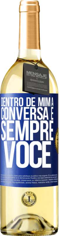 29,95 € Envio grátis | Vinho branco Edição WHITE Dentro de mim, as pessoas sempre falam sobre você Etiqueta Azul. Etiqueta personalizável Vinho jovem Colheita 2024 Verdejo