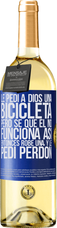 29,95 € Envío gratis | Vino Blanco Edición WHITE Le pedí a Dios una bicicleta, pero sé que Él no funciona así. Entonces robé una, y le pedí perdón Etiqueta Azul. Etiqueta personalizable Vino joven Cosecha 2024 Verdejo