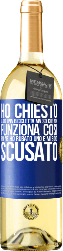 29,95 € Spedizione Gratuita | Vino bianco Edizione WHITE Ho chiesto a Dio una bicicletta, ma so che non funziona così. Poi ne ho rubato uno e mi sono scusato Etichetta Blu. Etichetta personalizzabile Vino giovane Raccogliere 2025 Verdejo