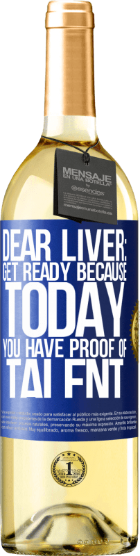 29,95 € 免费送货 | 白葡萄酒 WHITE版 亲爱的肝脏：做好准备，因为今天您有才能 蓝色标签. 可自定义的标签 青年酒 收成 2023 Verdejo