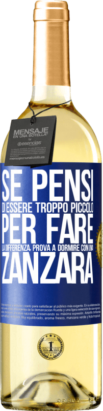 29,95 € Spedizione Gratuita | Vino bianco Edizione WHITE Se pensi di essere troppo piccolo per fare la differenza, prova a dormire con una zanzara Etichetta Blu. Etichetta personalizzabile Vino giovane Raccogliere 2023 Verdejo