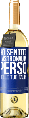 29,95 € Spedizione Gratuita | Vino bianco Edizione WHITE Ho sentito l'astronauta, perso nelle tue talpe Etichetta Blu. Etichetta personalizzabile Vino giovane Raccogliere 2023 Verdejo