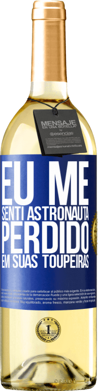 29,95 € Envio grátis | Vinho branco Edição WHITE Eu me senti astronauta, perdido em suas toupeiras Etiqueta Azul. Etiqueta personalizável Vinho jovem Colheita 2023 Verdejo
