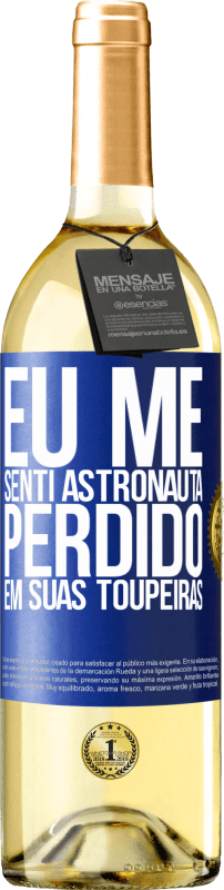 29,95 € Envio grátis | Vinho branco Edição WHITE Eu me senti astronauta, perdido em suas toupeiras Etiqueta Azul. Etiqueta personalizável Vinho jovem Colheita 2024 Verdejo