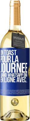29,95 € Envoi gratuit | Vin blanc Édition WHITE Un toast pour la journée quand WhatsApp dira En ligne avec... Étiquette Bleue. Étiquette personnalisable Vin jeune Récolte 2025 Verdejo