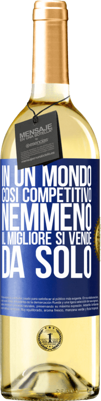 29,95 € Spedizione Gratuita | Vino bianco Edizione WHITE In un mondo così competitivo, nemmeno il migliore si vende da solo Etichetta Blu. Etichetta personalizzabile Vino giovane Raccogliere 2024 Verdejo