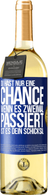 29,95 € Kostenloser Versand | Weißwein WHITE Ausgabe Du hast nur eine Chance. Wenn es zweimal passiert, ist es dein Schicksal Blaue Markierung. Anpassbares Etikett Junger Wein Ernte 2024 Verdejo